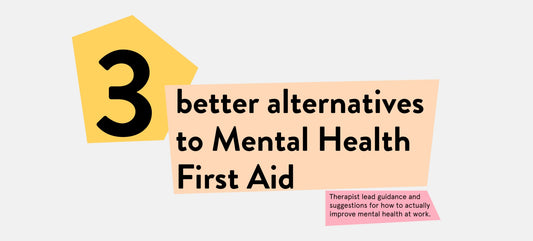 3 Better Alternatives to Mental Health First Aid